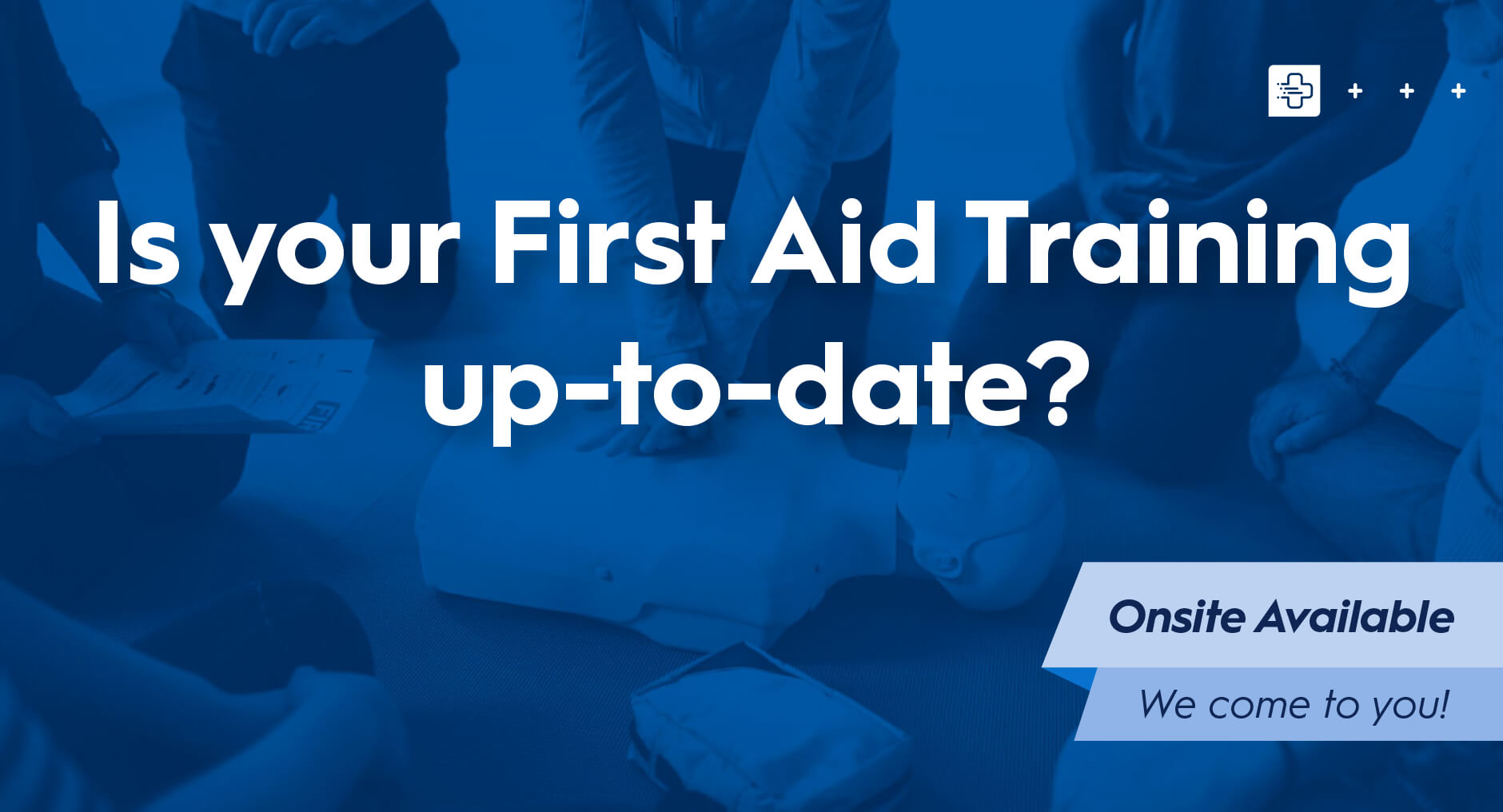 Is your first aid training up to date?